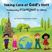 Taking Care of God's Stuff: Understanding Stewardship for Children 0999777653 Book Cover