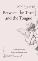 Between the Tears and the Tongue (Love Notes) B0F9R9C7CY Book Cover