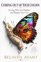 Coming Out Of Your Cocoon: Turning Pain into Purpose and Purpose into Praise B0H6826SHT Book Cover