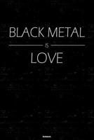 Black Metal is Love Notebook: Black Metal Music Journal 6 x 9 inch 120 lined pages gift 1661605133 Book Cover