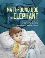 Matt Found God in an Elephant 0578133555 Book Cover