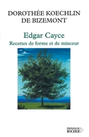 Edgar Cayce : recette de forme et de minceur: 40 lectures sur l'obésité 2268038637 Book Cover