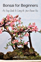 Bonsai for Beginners: An Easy Guide to Caring for Your Bonsai Tree 8367110250 Book Cover