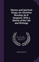 Hymns And Spiritual Songs For Christian Worship 1143488725 Book Cover