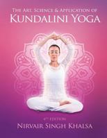 The Art, Science, and Application of Kundalini Yoga 0757512895 Book Cover