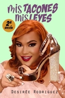 Mis tacones, mis leyes: Cuando la realidad supera a la televisión 1796531812 Book Cover