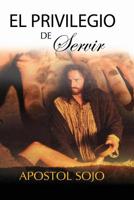 El Privilegio de Servir: Los GRandes Sirven 1505655722 Book Cover