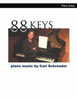 88 Keys: Piano Music by Carl Schroeder 0359047807 Book Cover
