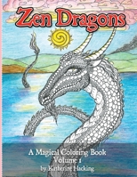 Zen Dragons: A Magical Coloring Book 0578949016 Book Cover