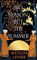 No Season but the Summer 1911344919 Book Cover
