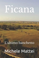 Ficana - L'ultimo banchetto (Italian Edition) B0DWT8T1TG Book Cover
