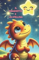 IL DRAGO E LA STELLA CADENTE (Italian Edition) B0DYZTJSTD Book Cover