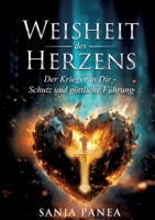 Die Weisheit des Herzens: Der Krieger in dir - Schutz und göttliche Führung 3384584457 Book Cover