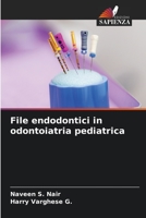 File endodontici in odontoiatria pediatrica 6205897318 Book Cover