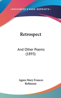 Retrospect: And Other Poems 1171560613 Book Cover