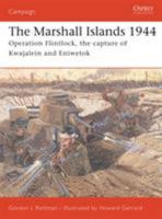 The Marshall Islands 1944: Operation Flintlock, the capture of Kwajalein and Eniwetok (Campaign) 1841768510 Book Cover