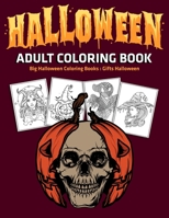 Halloween Adult Coloring Book : Big Halloween Coloring Books : Gifts Halloween B08JLHQFLG Book Cover