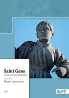 Saint Gens: Une vie de miracles B0HJPRJSRZ Book Cover
