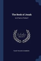 The Book of Jonah, Is It Fact or Fiction? 1017862745 Book Cover