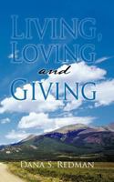 Living, Loving and Giving 1463431384 Book Cover