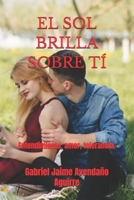 El Sol Brilla Sobre T�: Entendimiento, amor, tolerancia. 1688183663 Book Cover