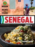 Senegal: Modern Senegalese Recipes from the Source to the Bowl 1891105558 Book Cover