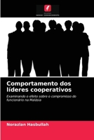 Comportamento dos líderes cooperativos: Examinando o efeito sobre o compromisso do funcionário na Malásia 6203536717 Book Cover