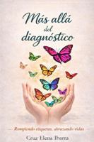 Más allá del diagnóstico: Rompiendo etiquetas, abrazando vidas (Spanish Edition) B0GTHB3ZDS Book Cover