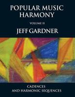 Popular Music Harmony Vol. 2 - Cadences and Harmonic Sequences 1545134014 Book Cover