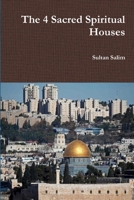 The 4 Sacred Spiritual Houses 1387553585 Book Cover
