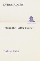 Told in the Coffee House: Turkish Tales 1512128880 Book Cover