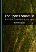 The Sport Economist: Australian Sport by the Numbers 103646136X Book Cover