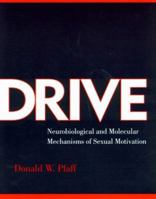 Drive: Neurobiological and Molecular Mechanisms of Sexual Motivation (Cellular and Molecular Neuroscience) 0262161842 Book Cover