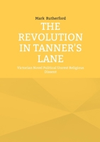 The Revolution in Tanner's Lane: Victorian Novel Political Unrest Religious Dissent 2322596183 Book Cover