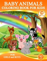 Baby Animals Coloring Book For Kids Ages 4-8: A Fun and Magical Coloring Book For Kids Boys and Girls B09DMK92JC Book Cover