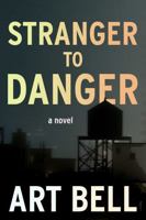 Stranger to Danger: A Novel 1646047516 Book Cover