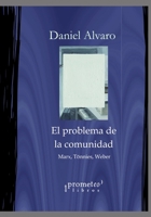 El problema de la comunidad: Marx, Tönnies, Weber (Sociologia, Filosofia E Historia, Marcos Teoricos Sociales Y Lineas de Pensamiento II) B09BGKKLFS Book Cover
