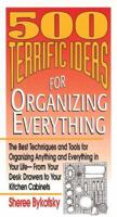 500 Terrific Ideas for Organizing Everything 0671737198 Book Cover