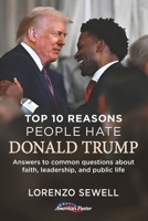 Top 10 Reasons People Hate Donald Trump B0GDXKP5PH Book Cover