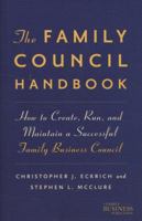 The Family Council Handbook: How to Create, Run, and Maintain a Successful Family Business Council 0230112196 Book Cover