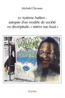 Le Système haïtien : autopsie d’un modèle de société en décrépitude, « sistèm nan bout » (French Edition) 2414505869 Book Cover