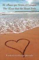 El Amor que Siente el Coraz?n / The Love that the Heart Feels: Volume I 1434353362 Book Cover