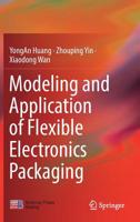 Modeling and Application of Flexible Electronics Packaging 9811336261 Book Cover