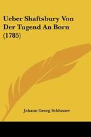 Ueber Shaftsbury Von Der Tugend An Born 1104607964 Book Cover