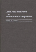 Local Area Networks in Information Management: (New Directions in Information Management) 0313261911 Book Cover