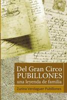 del Gran Circo Pubillones: Una Leyenda de Familia 1530034574 Book Cover
