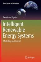 Intelligent Renewable Energy Systems: Modelling and Control 3319391542 Book Cover