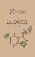 Slow Bloom B0DRYNBSKP Book Cover