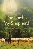 The Lord Is My Shepherd: The Gospel of Jesus Christ B0DKJHQDJ9 Book Cover