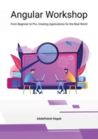 Angular Workshop: From Beginner to Pro, Creating Applications for the Real World 3384502051 Book Cover
